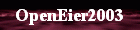 OpenEier2003