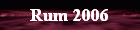 Rum 2006