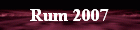 Rum 2007